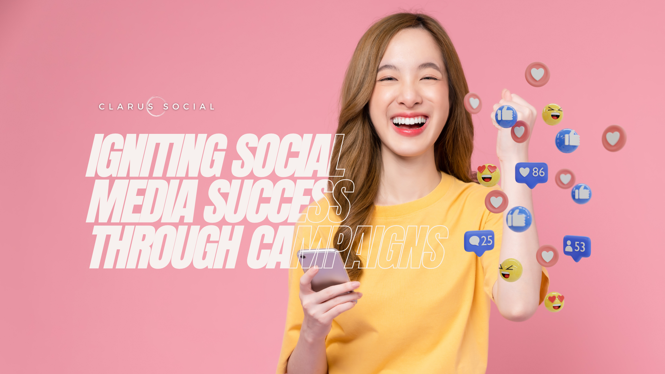 Igniting Social Media Success: Unveiling the Dynamic World of Campaigns with Clarus Social  