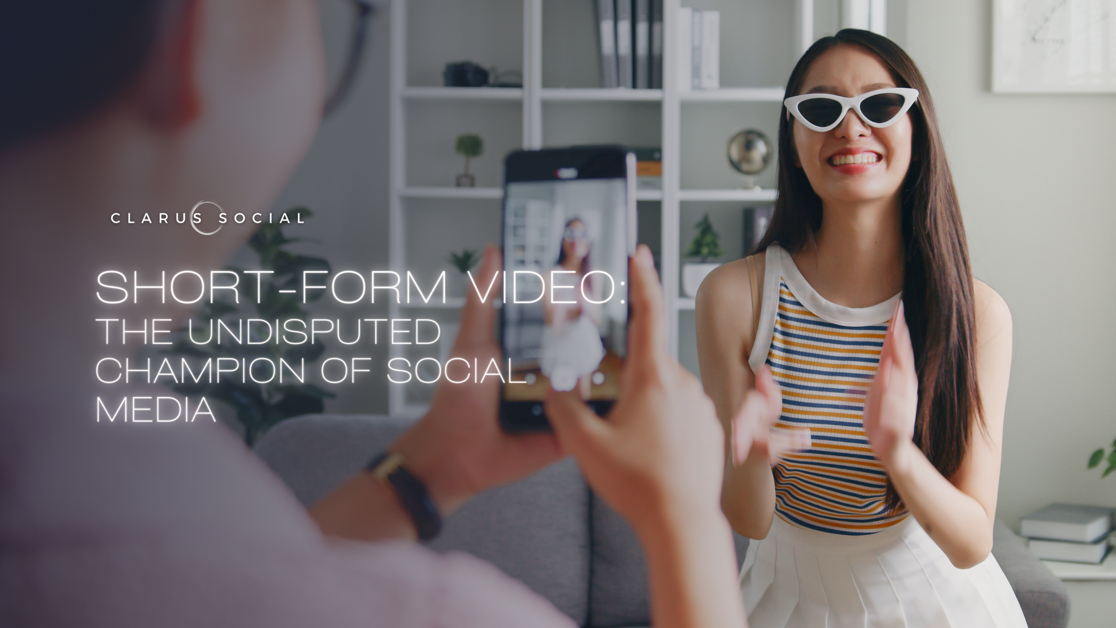 Short-Form Video: The Undisputed Champion of Social Media